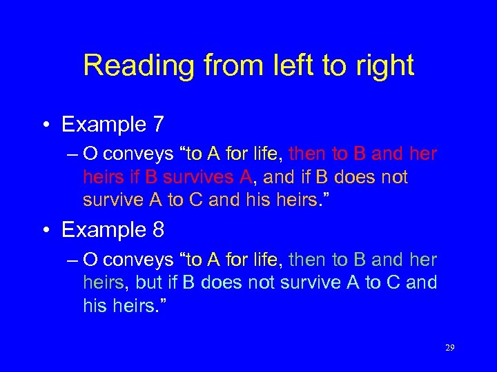 Reading from left to right • Example 7 – O conveys “to A for