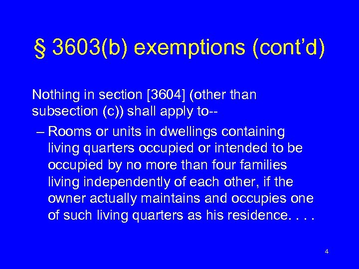 § 3603(b) exemptions (cont’d) Nothing in section [3604] (other than subsection (c)) shall apply