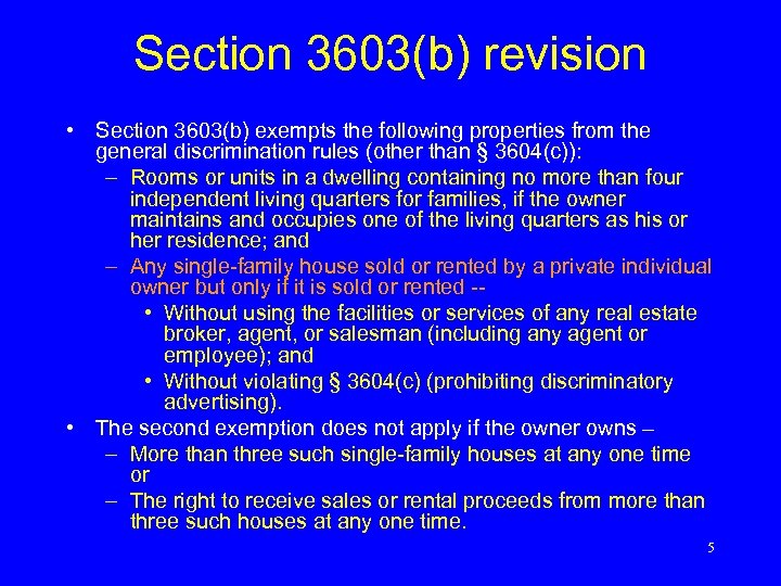 Section 3603(b) revision • Section 3603(b) exempts the following properties from the general discrimination