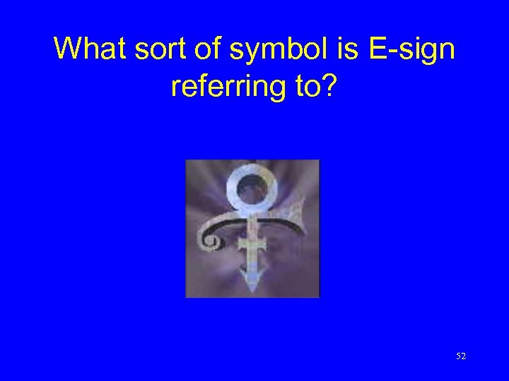 What sort of symbol is E-sign referring to? 52 