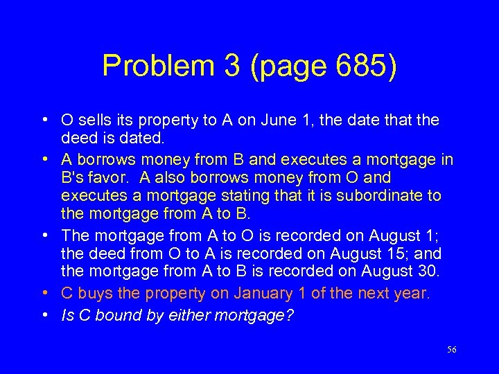 Problem 3 (page 685) • O sells its property to A on June 1,