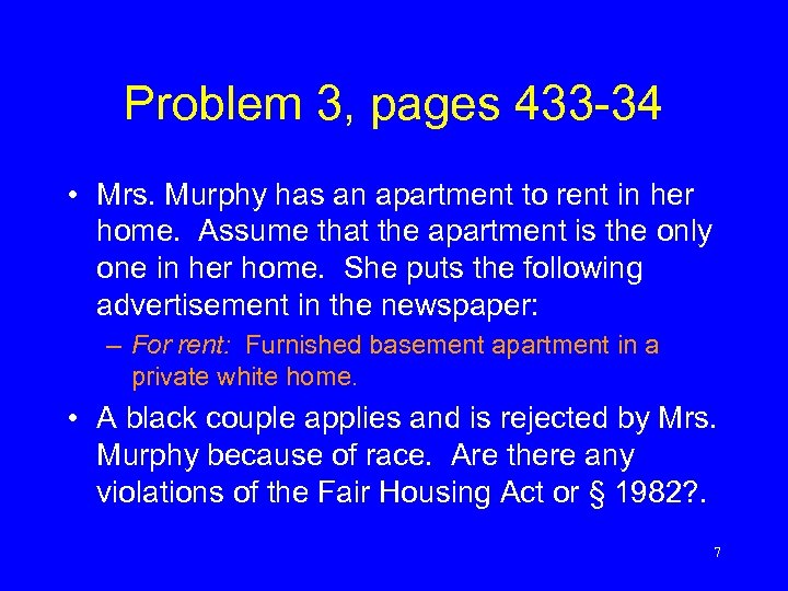 Problem 3, pages 433 -34 • Mrs. Murphy has an apartment to rent in