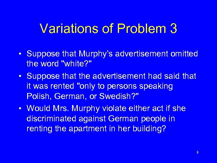 Variations of Problem 3 • Suppose that Murphy’s advertisement omitted the word 