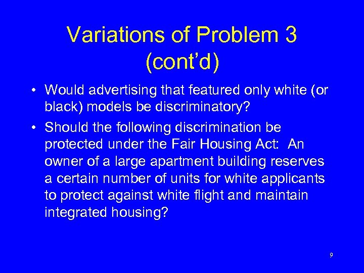 Variations of Problem 3 (cont’d) • Would advertising that featured only white (or black)