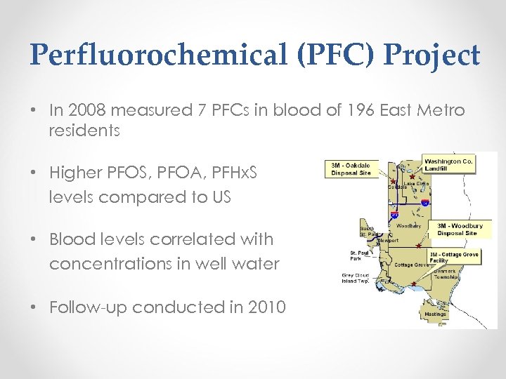 Perfluorochemical (PFC) Project • In 2008 measured 7 PFCs in blood of 196 East