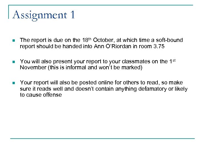 Assignment 1 n The report is due on the 18 th October, at which