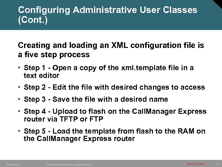 Configuring Administrative User Classes (Cont. ) Creating and loading an XML configuration file is