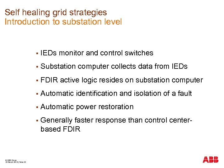 Self healing grid strategies Introduction to substation level § § Substation computer collects data