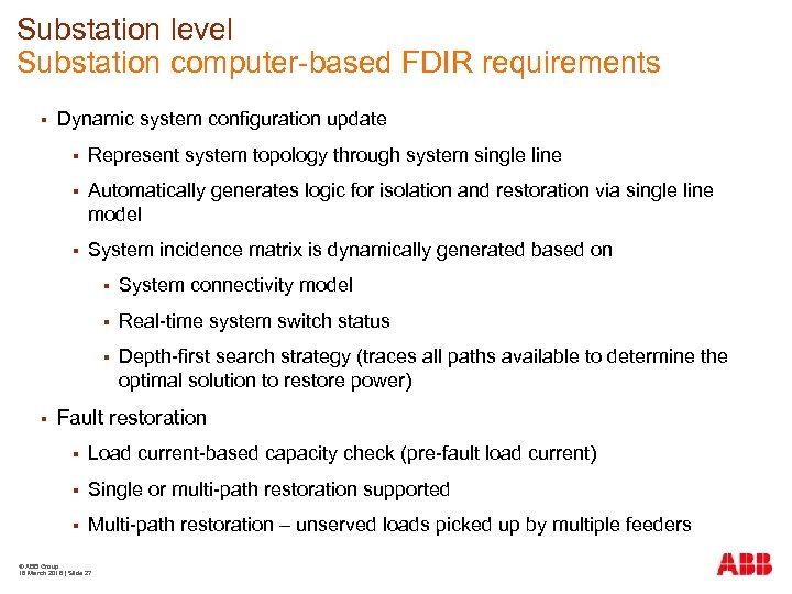 Substation level Substation computer-based FDIR requirements § Dynamic system configuration update § Represent system