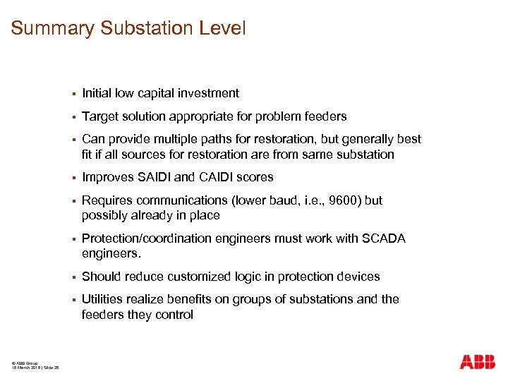 Summary Substation Level § § Target solution appropriate for problem feeders § Can provide