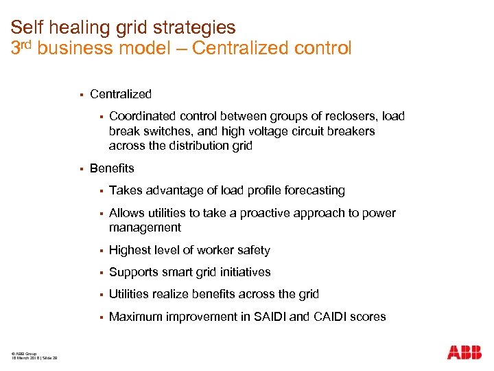 Self healing grid strategies 3 rd business model – Centralized control § Centralized §