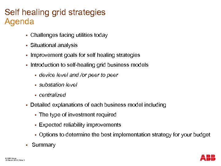 Self healing grid strategies Agenda § Challenges facing utilities today § Situational analysis §