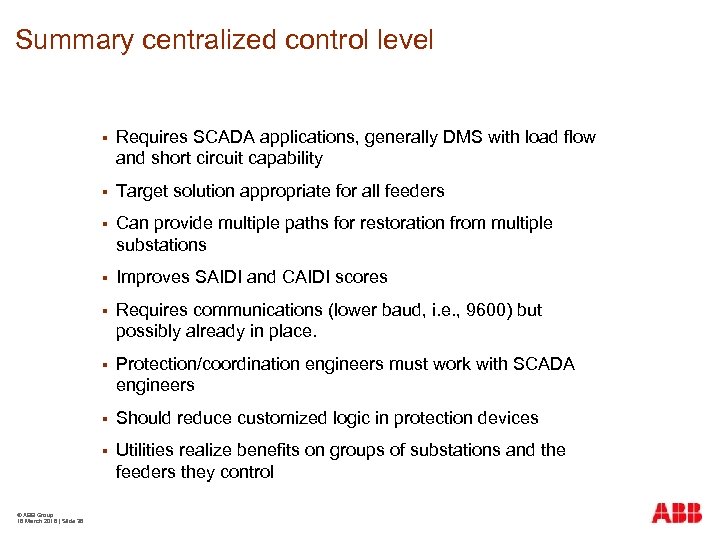 Summary centralized control level § § Target solution appropriate for all feeders § Can