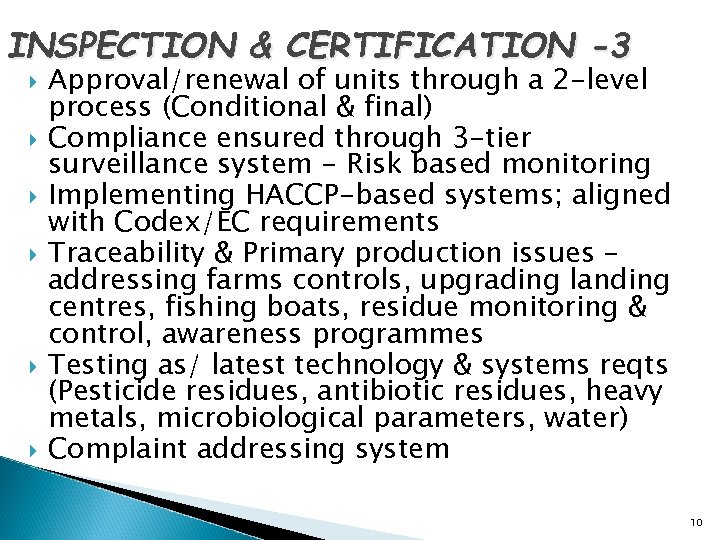 INSPECTION & CERTIFICATION -3 Approval/renewal of units through a 2 -level process (Conditional &