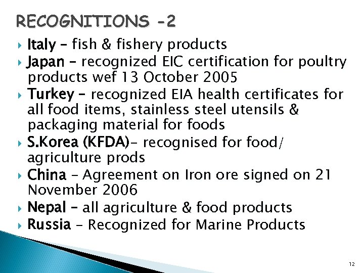 RECOGNITIONS -2 Italy – fish & fishery products Japan – recognized EIC certification for