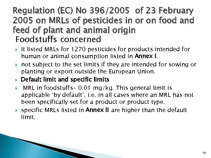 Regulation (EC) No 396/2005 of 23 February 2005 on MRLs of pesticides in or