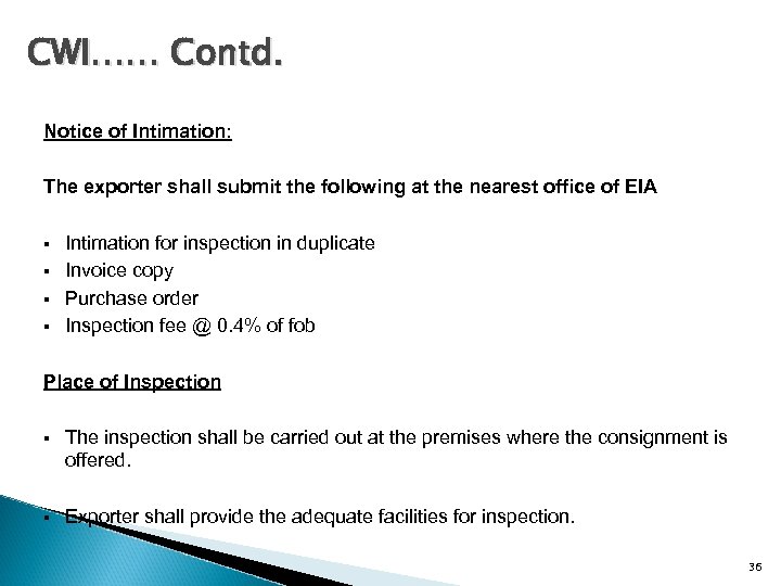 CWI…… Contd. Notice of Intimation: The exporter shall submit the following at the nearest