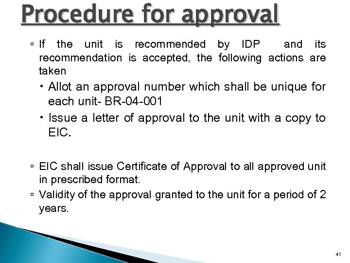 Procedure for approval ◦ If the unit is recommended by IDP and its recommendation