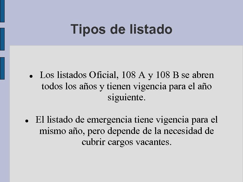 Tipos de listado Los listados Oficial, 108 A y 108 B se abren todos