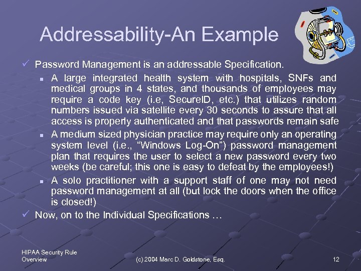 Addressability-An Example ü Password Management is an addressable Specification. n A large integrated health
