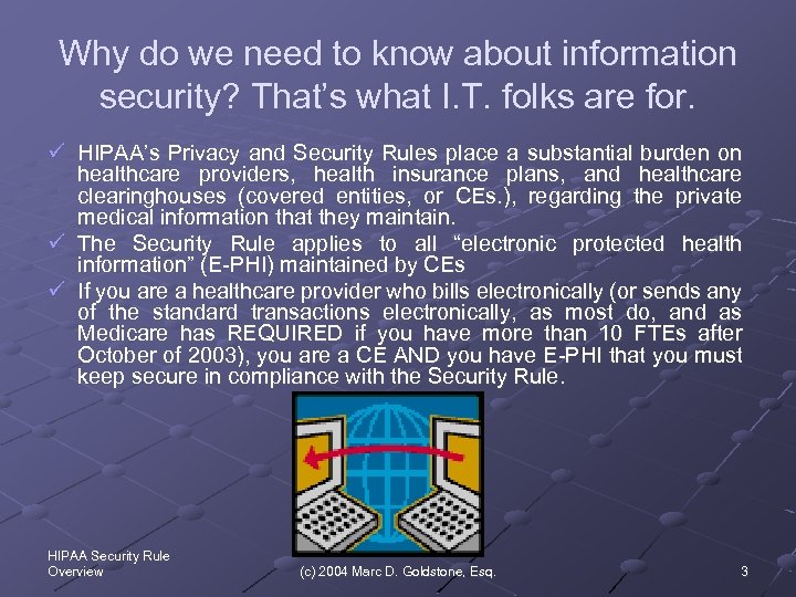 Why do we need to know about information security? That’s what I. T. folks