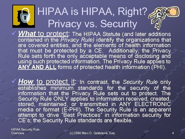 HIPAA is HIPAA, Right? Privacy vs. Security ü What to protect: The HIPAA Statute