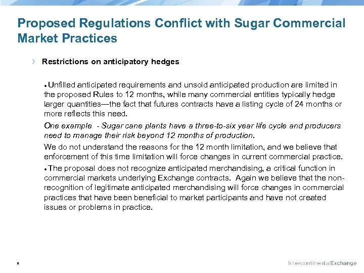 Proposed Regulations Conflict with Sugar Commercial Market Practices › Restrictions on anticipatory hedges Unfilled