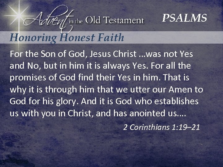 PSALMS Honoring Honest Faith For the Son of God, Jesus Christ …was not Yes