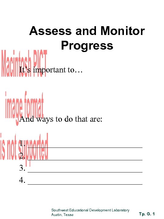 Assess and Monitor Progress It’s important to… And ways to do that are: 1.