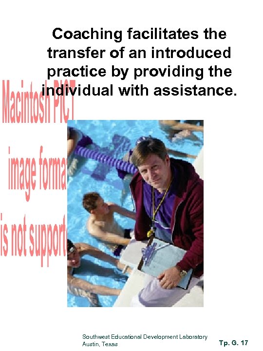 Coaching facilitates the transfer of an introduced practice by providing the individual with assistance.