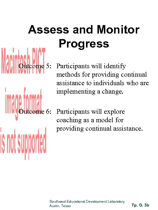 Assess and Monitor Progress Outcome 5: Participants will identify methods for providing continual assistance
