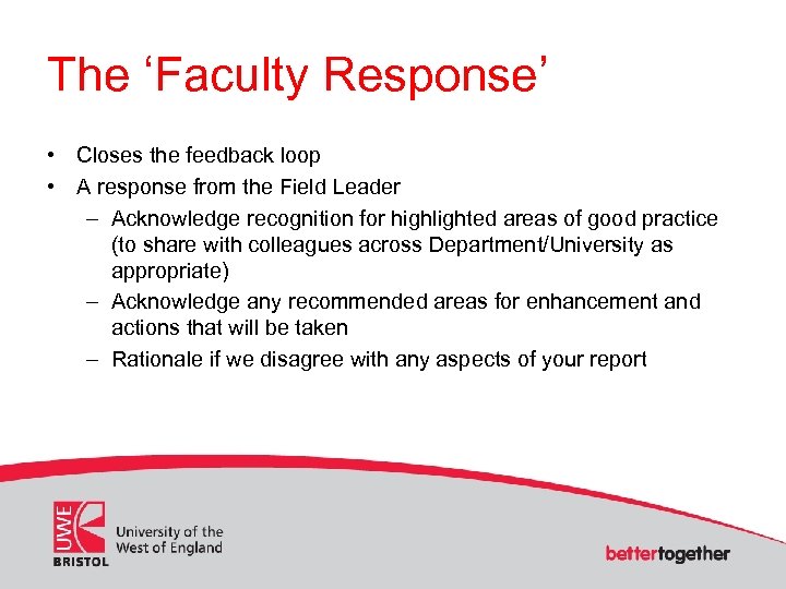 The ‘Faculty Response’ • Closes the feedback loop • A response from the Field
