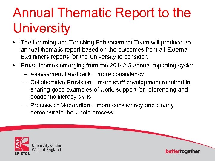 Annual Thematic Report to the University • The Learning and Teaching Enhancement Team will