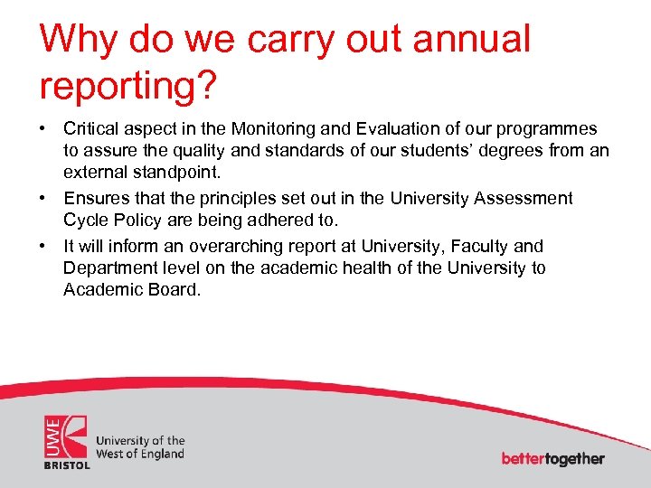 Why do we carry out annual reporting? • Critical aspect in the Monitoring and