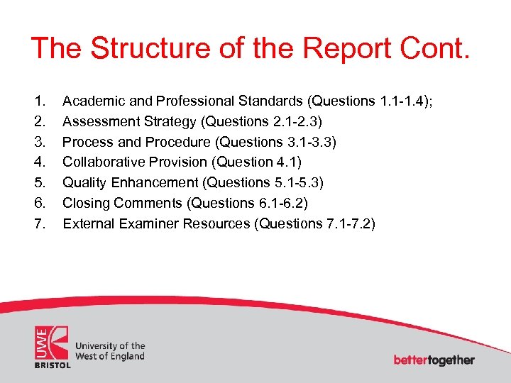 The Structure of the Report Cont. 1. 2. 3. 4. 5. 6. 7. Academic