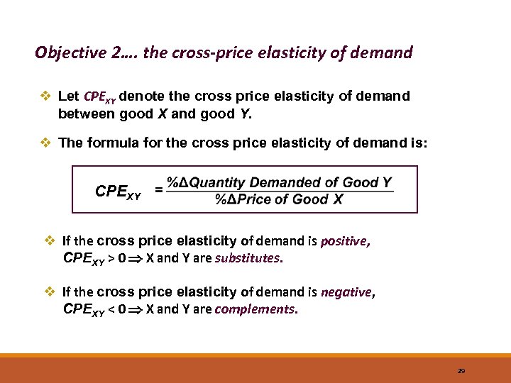 Objective 2…. the cross-price elasticity of demand v Let CPEXY denote the cross price