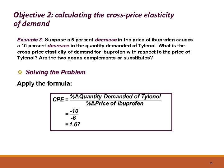 Objective 2: calculating the cross-price elasticity of demand Example 3: Suppose a 6 percent