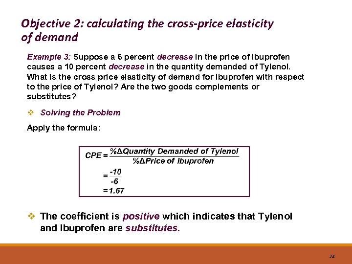 Objective 2: calculating the cross-price elasticity of demand Example 3: Suppose a 6 percent