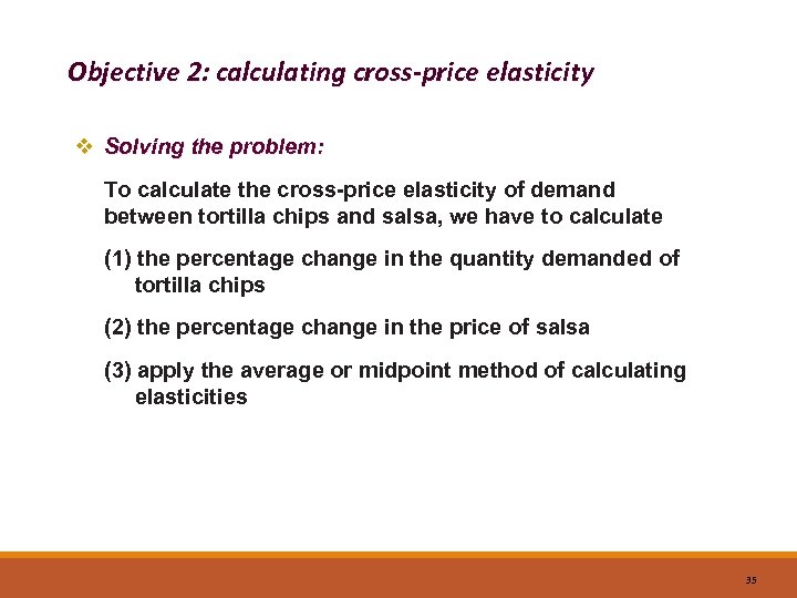 Objective 2: calculating cross-price elasticity v Solving the problem: To calculate the cross-price elasticity