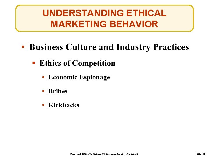 UNDERSTANDING ETHICAL MARKETING BEHAVIOR • Business Culture and Industry Practices § Ethics of Competition