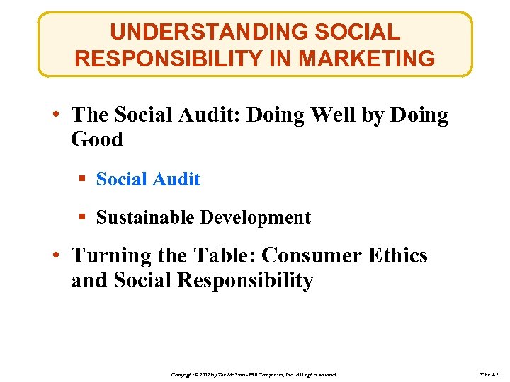 UNDERSTANDING SOCIAL RESPONSIBILITY IN MARKETING • The Social Audit: Doing Well by Doing Good