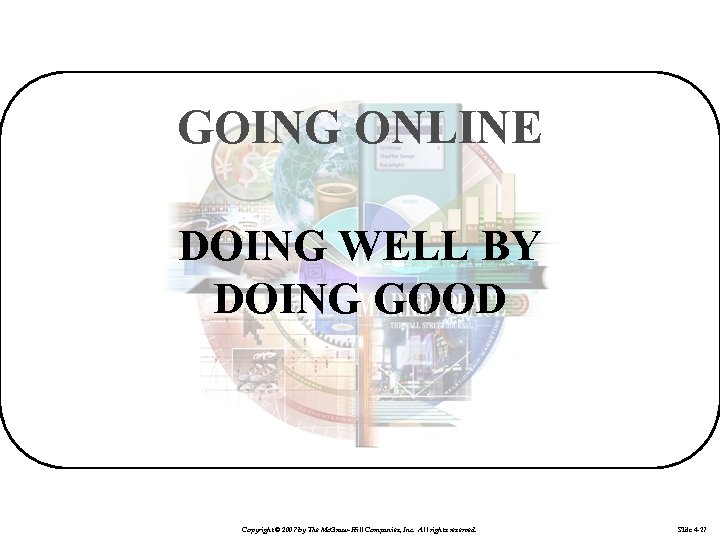 GOING ONLINE DOING WELL BY DOING GOOD Copyright © 2007 by The Mc. Graw-Hill