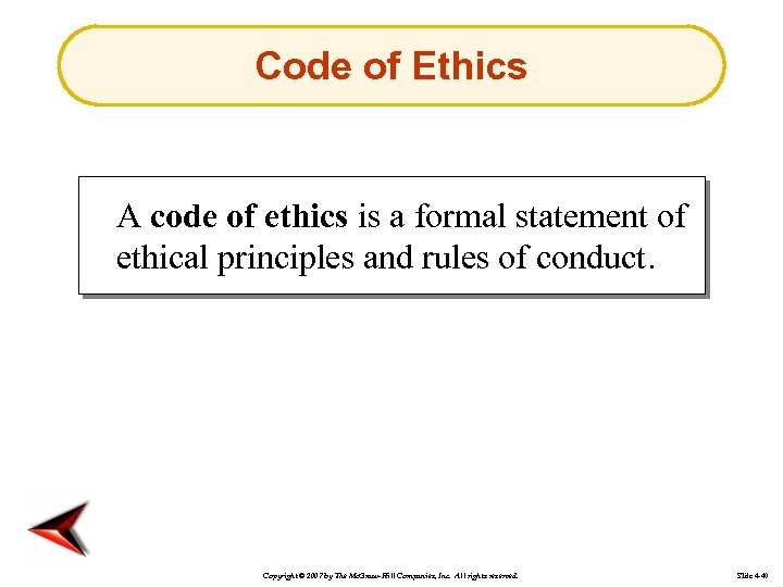 Code of Ethics A code of ethics is a formal statement of ethical principles