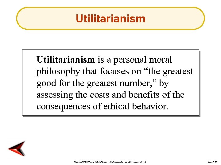 Utilitarianism is a personal moral philosophy that focuses on “the greatest good for the