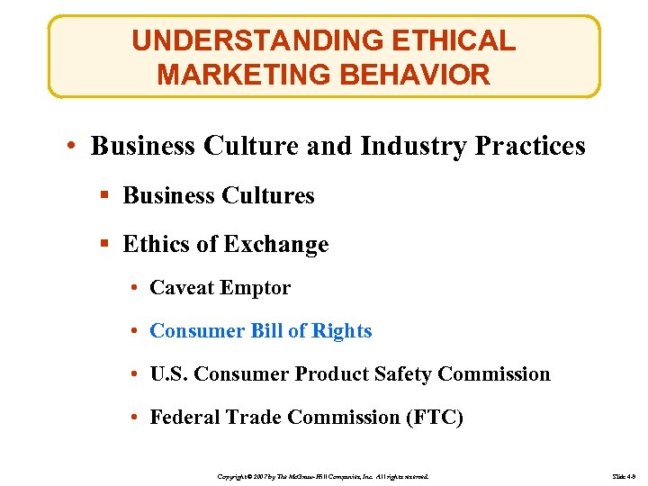 UNDERSTANDING ETHICAL MARKETING BEHAVIOR • Business Culture and Industry Practices § Business Cultures §