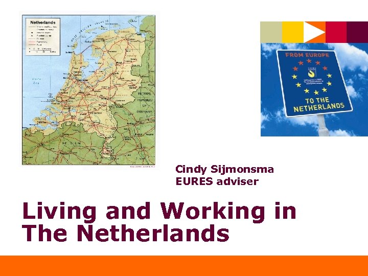 Cindy Sijmonsma EURES adviser Living and Working in The Netherlands 