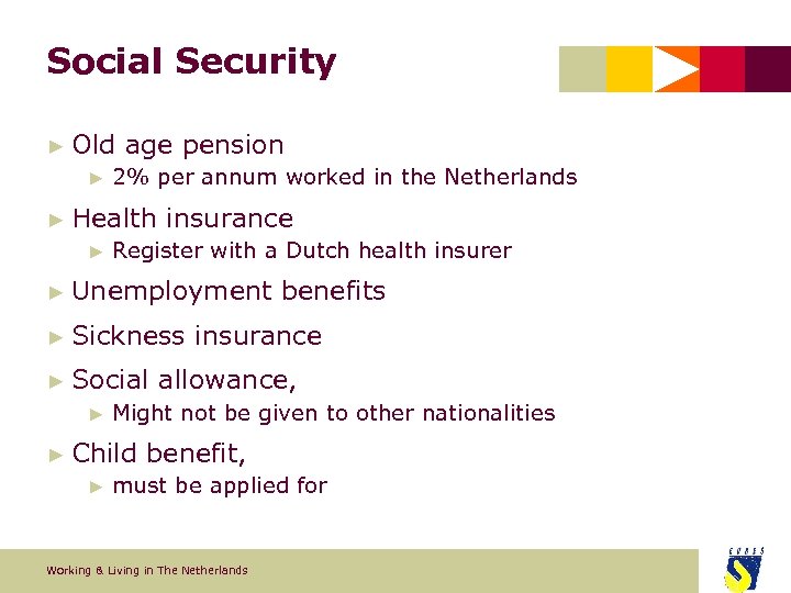 Social Security ► Old ► age pension 2% per annum worked in the Netherlands
