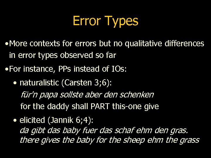 Error Types • More contexts for errors but no qualitative differences in error types