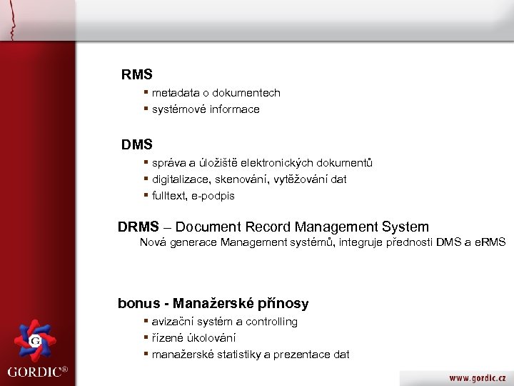  RMS § metadata o dokumentech § systémové informace DMS § správa a úložiště