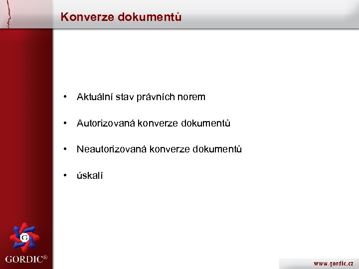 Konverze dokumentů • Aktuální stav právních norem • Autorizovaná konverze dokumentů • Neautorizovaná konverze